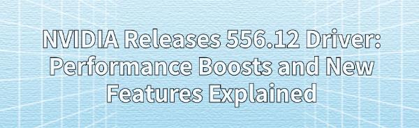 nvidia-releases-driver-version-55612