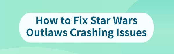 fix-star-wars-outlaws-crashing