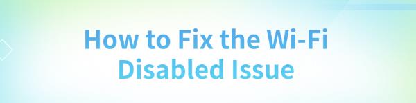 fix-the-wifi-disabled-issue