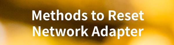 methods-to-reset-network-adapter
