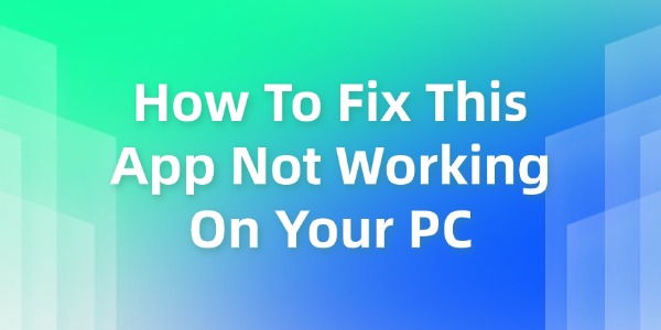 fix-this-app-not-working-on-your-PC