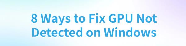 fix-gpu-not-detected-issue