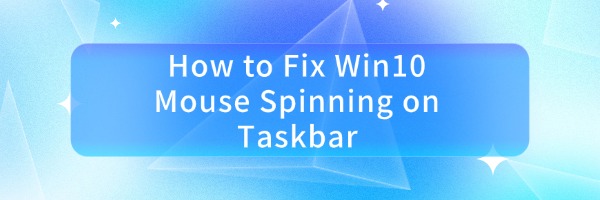 fix-win10-mouse-spinning-on-taskbar