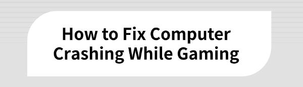 fix-computer-crashing-while-gaming