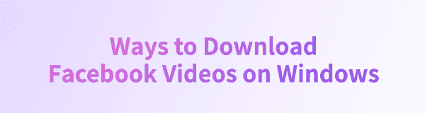 download-facebook-videos-on-windows