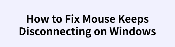 fix-mouse-keeps-disconnecting-on-windows