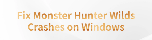 fix-monster-hunter-wilds-crashes-windows
