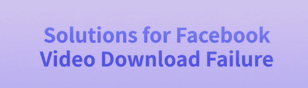 facebook-video-download-failure