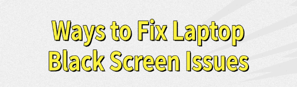 fix-laptop-black-screen-issues