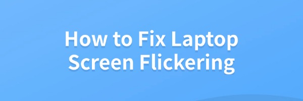 fix-laptop-screen-flickering