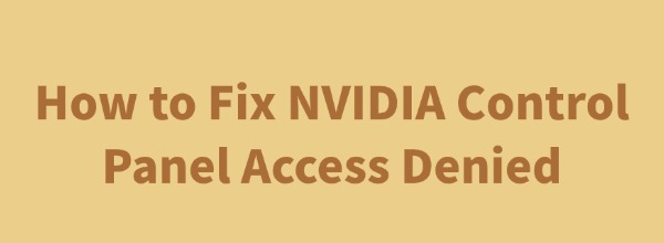 fix-nvidia-control-panel-access-denied