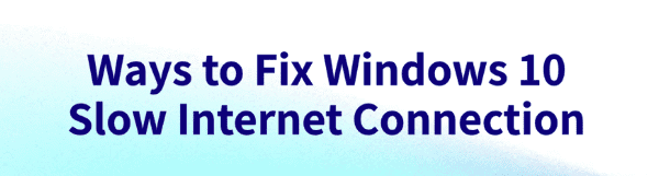 fix-windows-10-slow-internet-connection