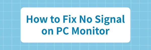 fix-no-signal-on-pc-monitor