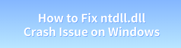fix-ntdll-dll-crash-issue