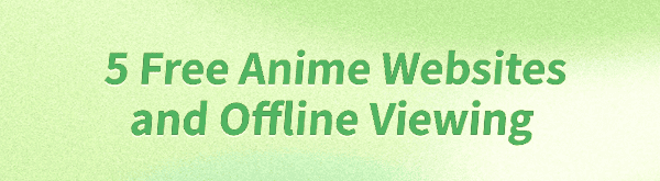 free-anime-websites-offline-viewing