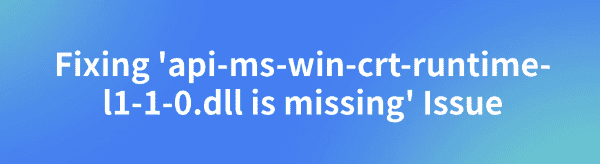 fixing-api-ms-win-crt-runtime-l1-1-0-dll-missing