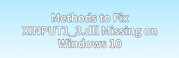 fix-xinput1-3-dll-missing-windows-10