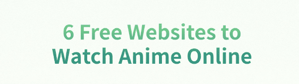 6-free-websites-to-watch-anime-online