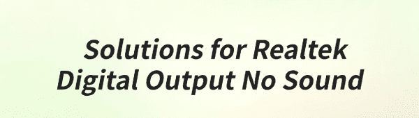 realtek-digital-output-no-sound-solutions