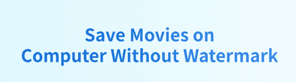 save-movies-on-computer-without-watermark