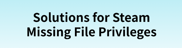 solutions-for-steam-missing-file-privileges