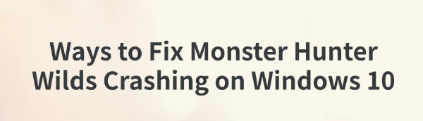 fix-monster-hunter-wilds-crashing-windows