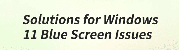 solutions-for-windows-11-blue-screen