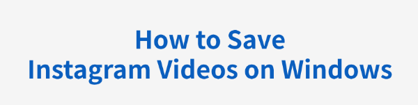 save-instagram-videos-on-windows