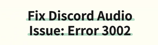 fix-discord-audio-issue-error-3002