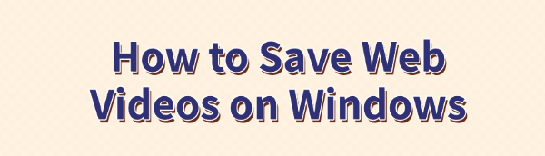 save-web-videos-on-windows