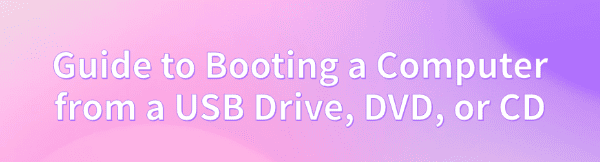 booting-computer-from-usb-drive-dvd-or-cd