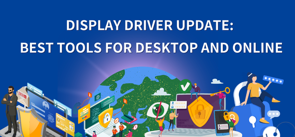 display-driver-update-best-tools-for-desktop-and-online-in-2025.png