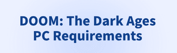 doom-the-dark-ages-pc-requirements
