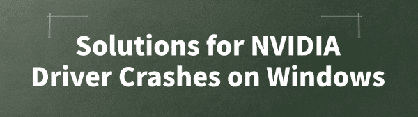 solutions-for-nvidia-driver-crashes