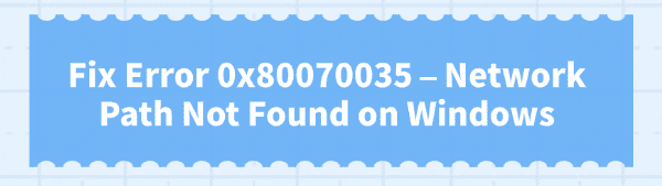 fix-error-code-0x80070035 fix-error-code-0x80070035
