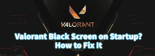 valorant-black-screen-on-startup