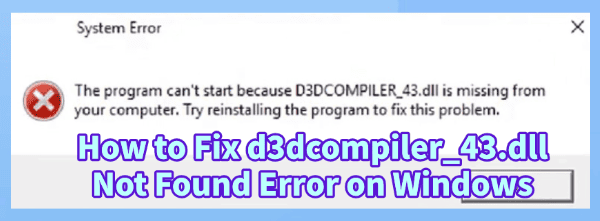 d3dcompiler-43-dll-not-found d3dcompiler-43-dll-not-found