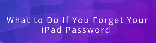 what-if-forget-ipad-password what-if-forget-ipad-password