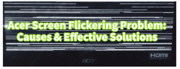 acer-flickering-screen-solutions acer-flickering-screen-solutions