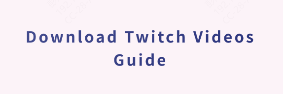 download-twitch-videos download-twitch-videos