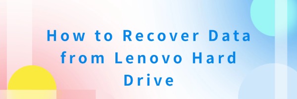 recover-data-from-lenovo-hard-drive