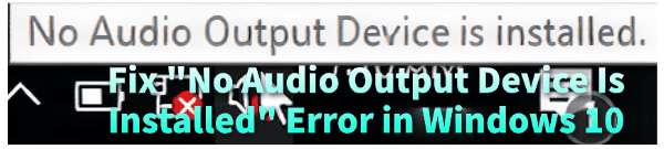 no-audio-output-device-is-installed-error