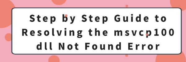 resolving-msvcp100-dll-not-found