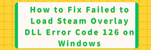 steam-overlay-dll-error-code-126