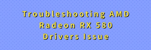 amd-radeon-rx-580-drivers