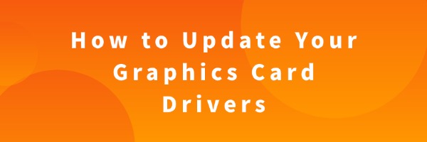 update-your-graphics-card-drivers