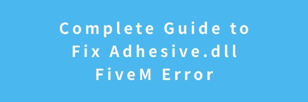 adhesive-dll-fivem-error