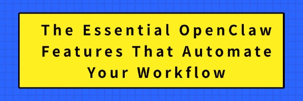 the-essential-openclaw-features