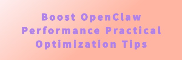 boost-openclaw-performance