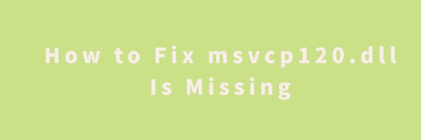 msvcp1-20-dll is-missing-fix